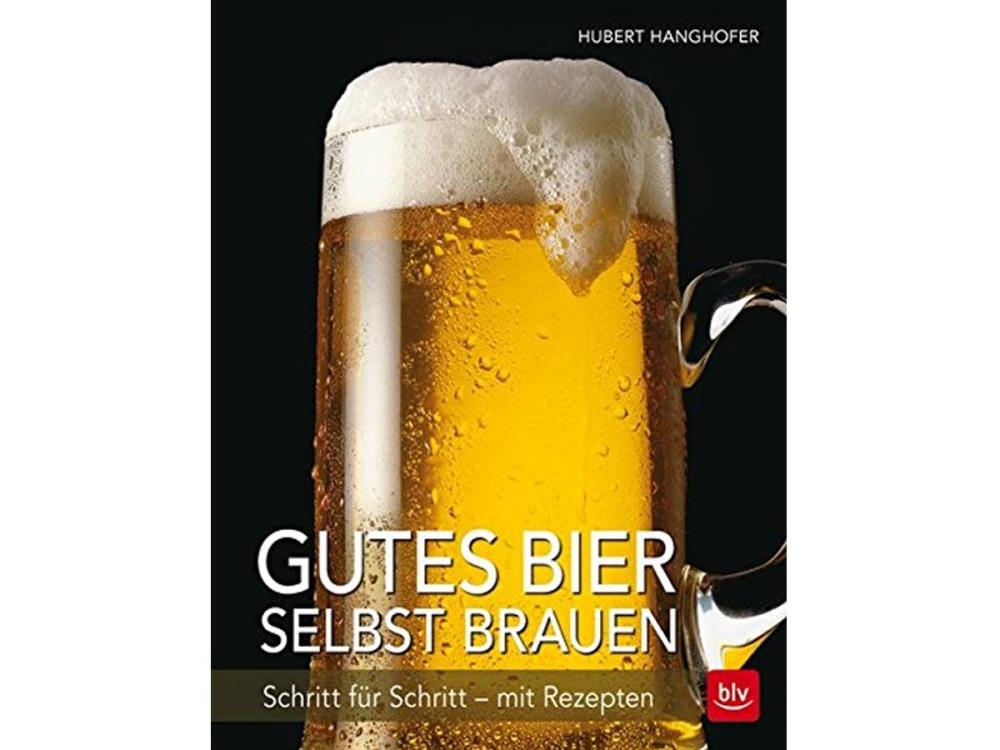 Gutes Bier selbst brauen Gutes Bier selbst brauen